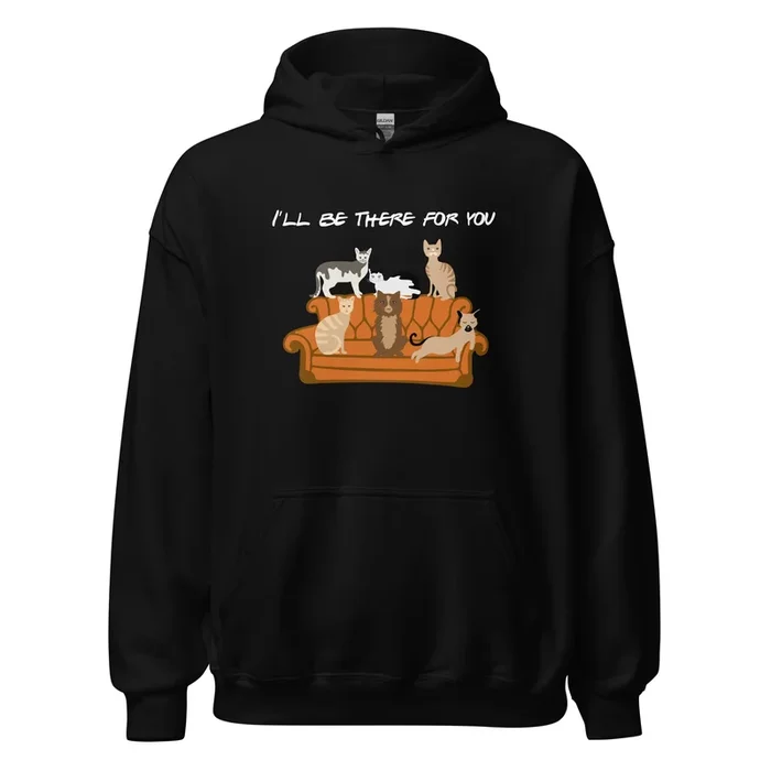 I’ll Be There For You Cat Hoodie