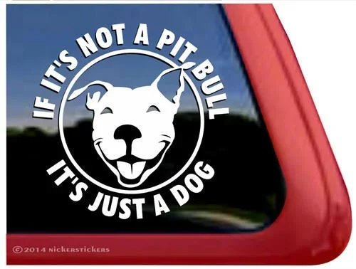 Nicker Sticker If Its Not a Pit Bull It’s Just a Dog