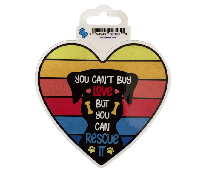 You Can’t Buy Love But You Rescue It Sticker